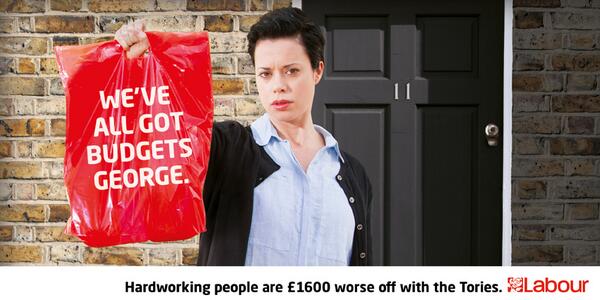 Labour poster budget 2014 we have all got budgets worse off with tories